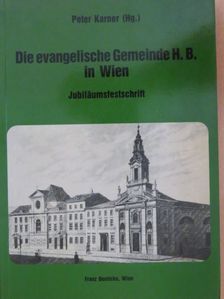 Erwin Lieber - Die evangelische Gemeinde H. B. in Wien [antikvár]