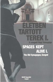Életben tartott terek I. / Spaces Kept Alive I. [antikvár]