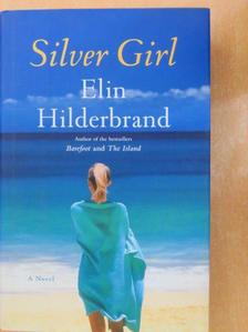 Elin Hilderbrand - Silver Girl [antikvár]