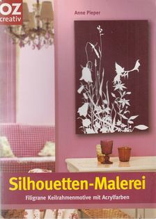 PIEPER, ANNE - Silhouetten-Malerei [antikvár]