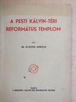 Dr. Schoen Arnold - A pesti Kálvin-téri református templom [antikvár]