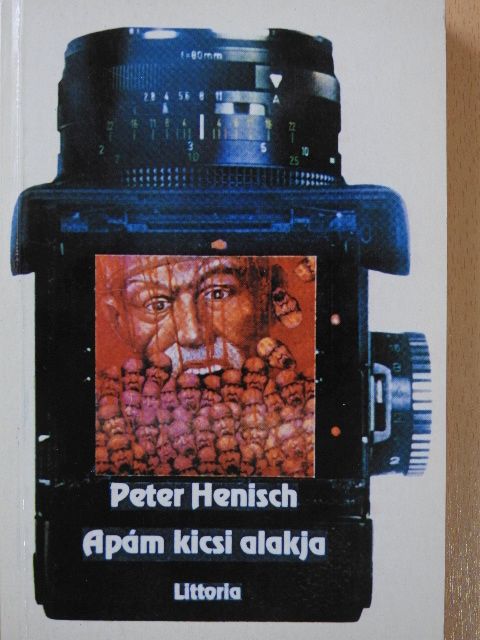 Peter Henisch - Apám kicsi alakja (dedikált példány) [antikvár]