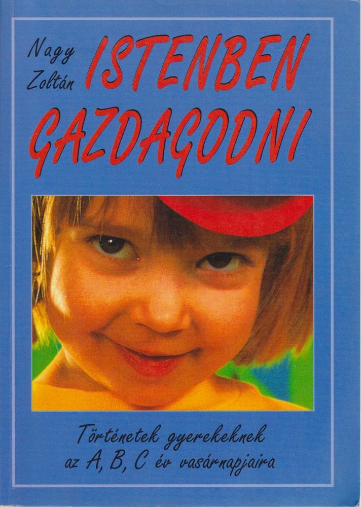 Nagy Zoltán - Istenben gazdagodni [antikvár]