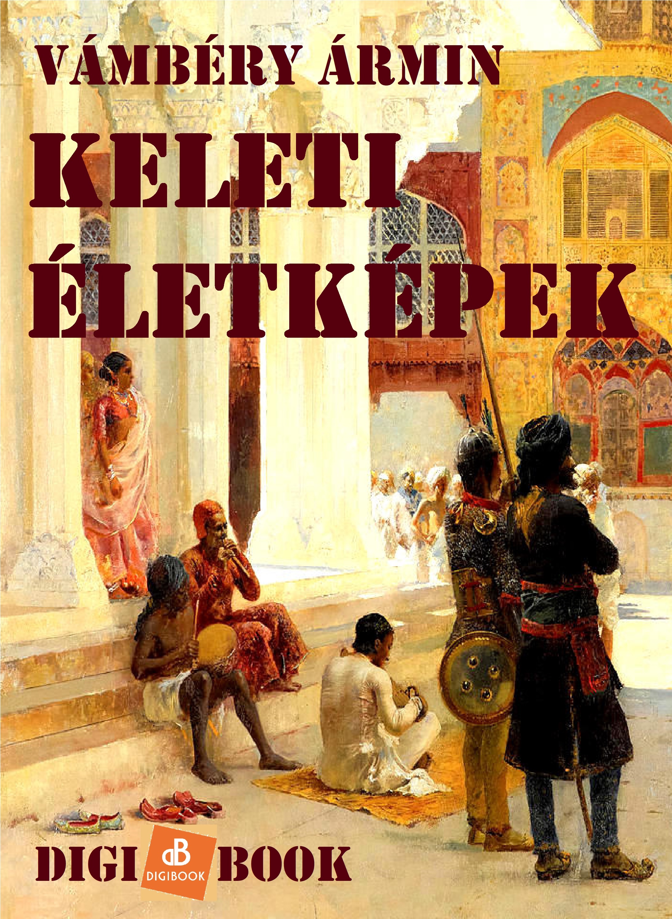 Vámbéry Ármin - Keleti életképek [eKönyv: epub, mobi]
