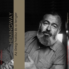 Ernest Hemingway - Az öreg halász és a tenger [eHangoskönyv]