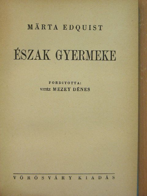 Märta Edquist - Észak gyermeke [antikvár]