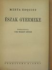 Märta Edquist - Észak gyermeke [antikvár]