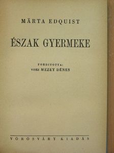 Märta Edquist - Észak gyermeke [antikvár]