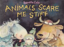 COLE, BABETTE - Animals Scare Me Stiff [antikvár]