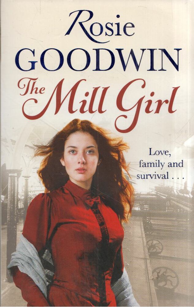 Rosie Goodwin - The Mill Girl [antikvár]