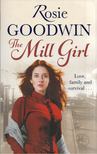 Rosie Goodwin - The Mill Girl [antikvár]