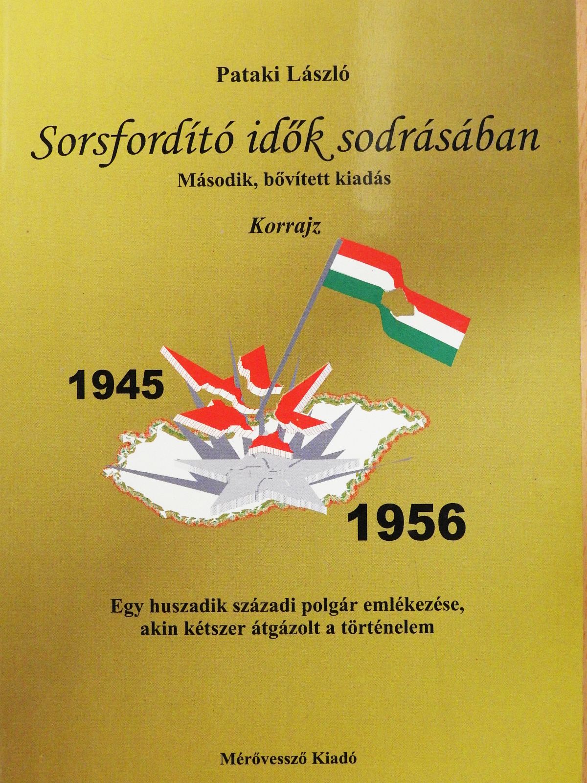 Pataki László - Sorsfordító idők sodrásában (dedikált példány) [antikvár]