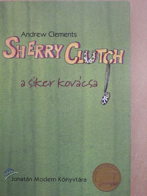 Andrew Clements - Sherry Clutch [antikvár]