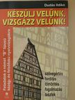Dudás Ildikó - Készülj velünk, vizsgázz velünk! [antikvár]