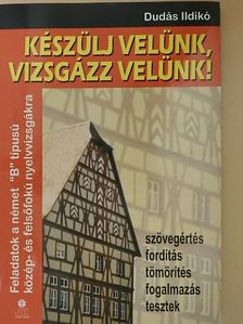 Dudás Ildikó - Készülj velünk, vizsgázz velünk! [antikvár]