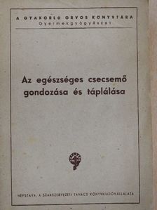 Dr. Flesch Ármin - Az egészséges csecsemő gondozása és táplálása [antikvár]