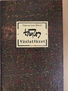 Táncos László - Táncos Laci bácsi: Vázlatfüzet [antikvár]