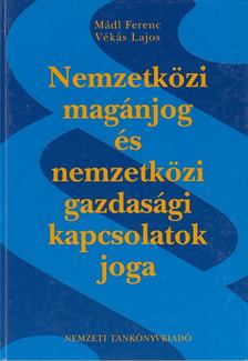 Mádl Ferenc, Vékás Lajos - Nemzetközi magánjog és nemzetközi gazdasági kapcsolatok joga [antikvár]