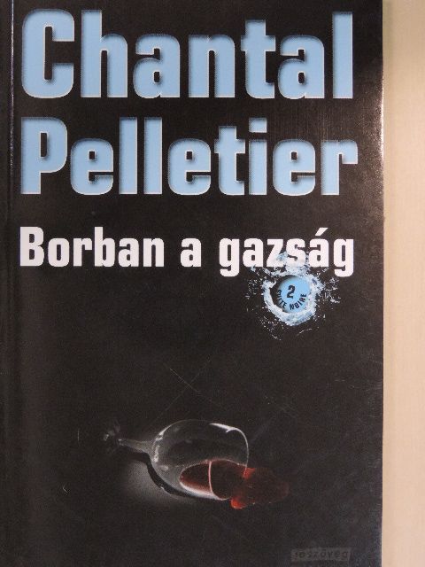 Chantal Pelletier - Borban a gazság [antikvár]
