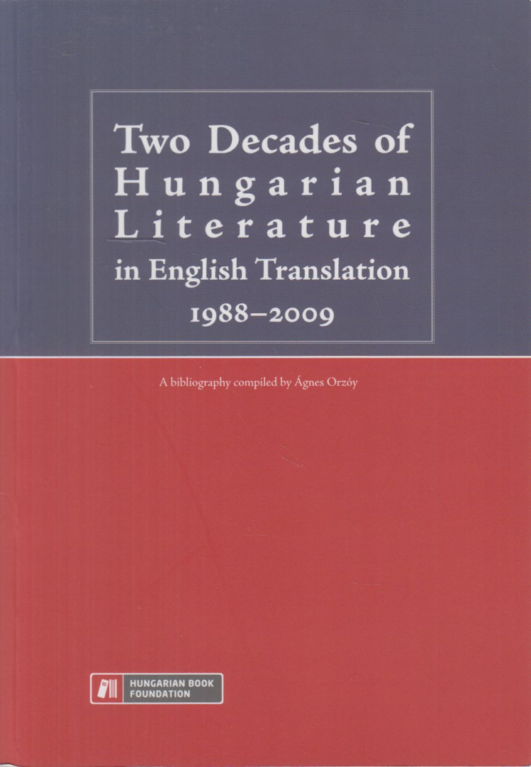Orzóy Ágnes - Two Decades of Hungarian Literature in English Translation 1988-2009 [antikvár]