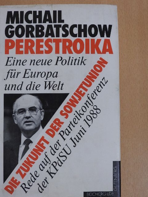 Michail Gorbatschow - Perestroika/Die Zukunft der Sowjetunion [antikvár]