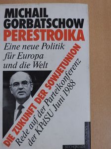 Michail Gorbatschow - Perestroika/Die Zukunft der Sowjetunion [antikvár]