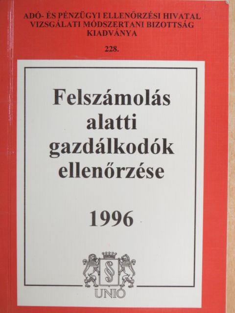 Belkó Zoltánné - Felszámolás alatti gazdálkodók ellenőrzése 1996. [antikvár]