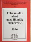 Belkó Zoltánné - Felszámolás alatti gazdálkodók ellenőrzése 1996. [antikvár]