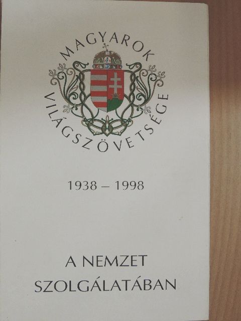 Magyarok Világszövetsége a nemzet szolgálatában [antikvár]