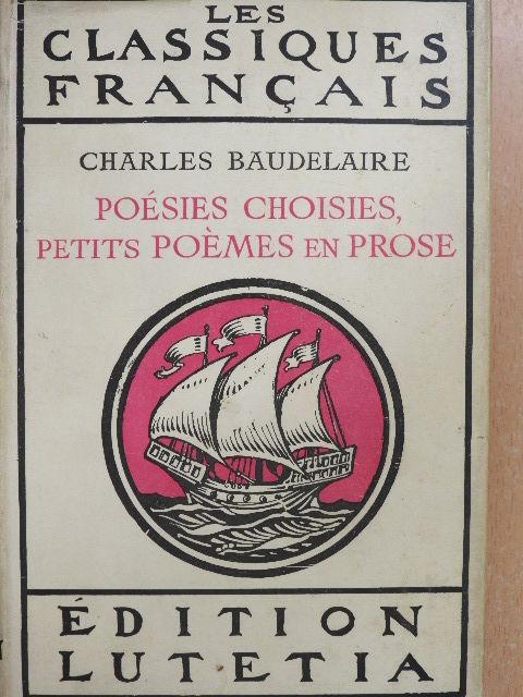 Charles Baudelaire - Poésies Choisies/Petits Poémes en Prose [antikvár]