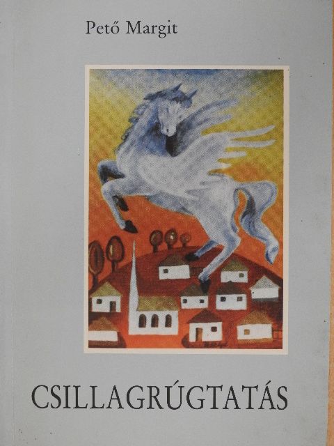 Pető Margit - Csillagrúgtatás [antikvár]