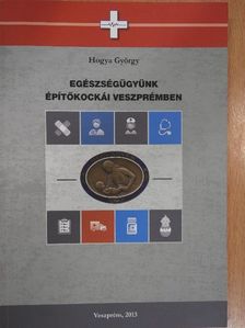 Egészségügyünk építőkockái Veszprémben [antikvár]