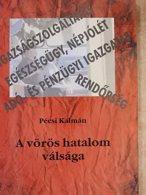 Pécsi Kálmán - A vörös hatalom válsága [antikvár]