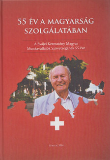 Parragi László - 55 év a magyarság szolgálatában [antikvár]