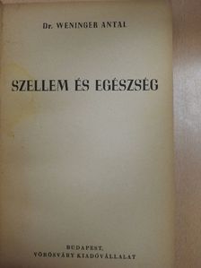 Dr. Weninger Antal - Szellem és egészség [antikvár]