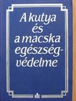 Dr. Bucsy László - A kutya és a macska egészségvédelme [antikvár]