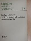 Ludger Schenke - Auferstehungsverkündigung und leeres Grab [antikvár]