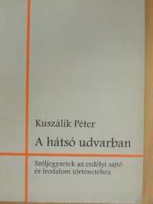 Kuszálik Péter - A hátsó udvarban [antikvár]
