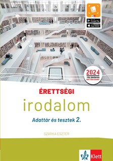 Szarka Eszter - Érettségi - Irodalom - Adattár és tesztek 2.