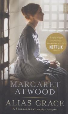 Margaret Atwood - Alias Grace [antikvár]