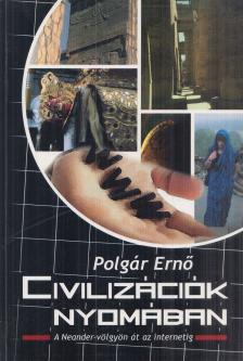 POLGÁR ERNŐ - Civilizációk nyomában (dedikált) [antikvár]
