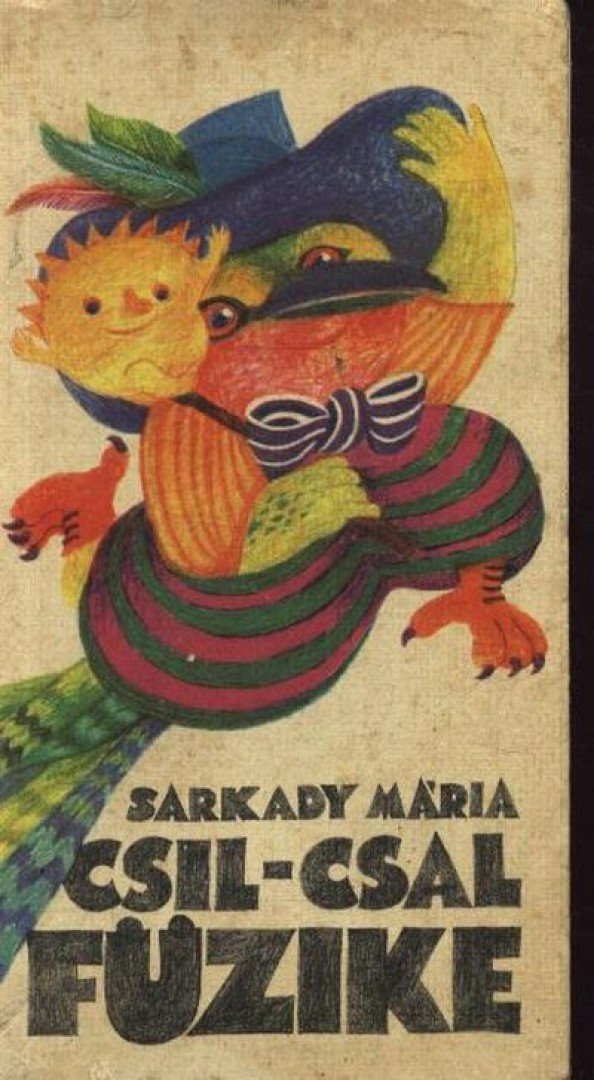 Sarkady Mária - Csil-csal füzike [antikvár]