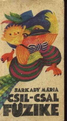 Sarkady Mária - Csil-csal füzike [antikvár]