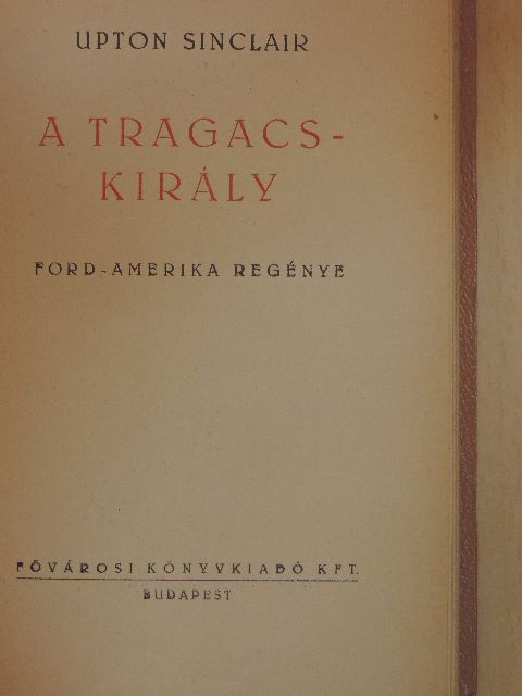 Upton Sinclair - A tragacskirály [antikvár]