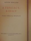 Upton Sinclair - A tragacskirály [antikvár]