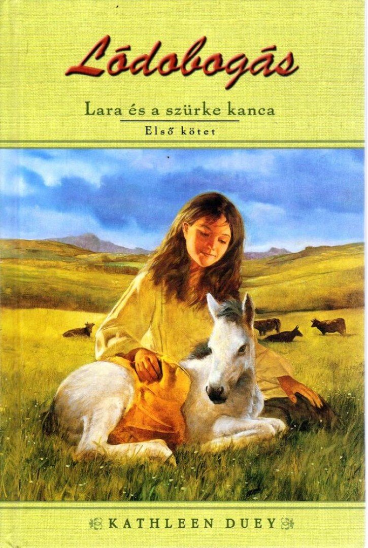 Kathleen Duey - Lara és a szürke kanca 1. [antikvár]