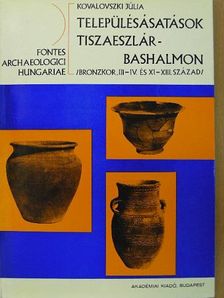 Kovalovszki Júlia - Településásatások Tiszaeszlár-Bashalmon [antikvár]