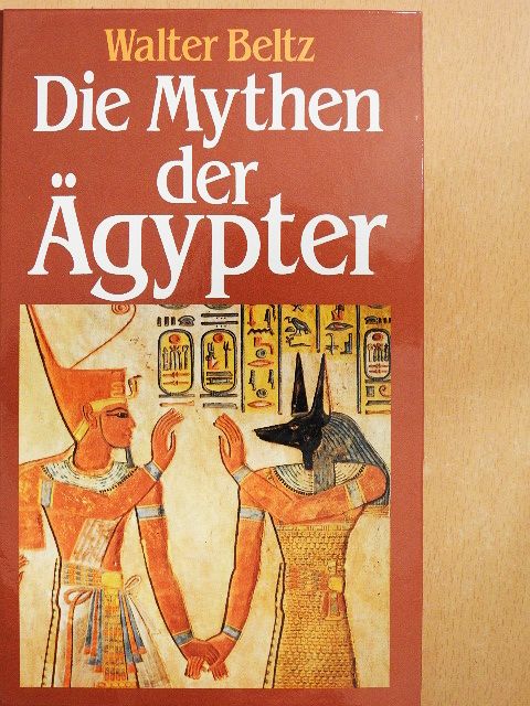 Walter Beltz - Die Mythen der Ägypter [antikvár]