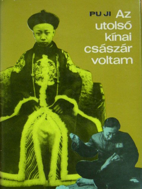 Pu Ji - Az utolsó kínai császár voltam [antikvár]
