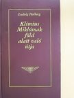 Ludvig Holberg - Klimius Miklósnak föld alatt való útja [antikvár]